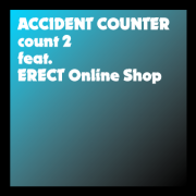 ACCIDENT COUNTER count 2 feat. ERECT Online Shop