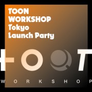 TOON WORKSHOP TOKYO LAUNCH PARTY