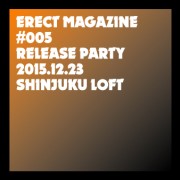 ERECT #005 Release Events<BR>アーティスト追加情報