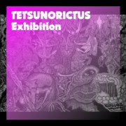 “TETSUNORICTUS” exhibition