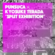 PUNSUCA × Kyosuke Terada　''Split exhibition