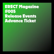 ERECT #005 Release Events<BR>Advance Ticket Release