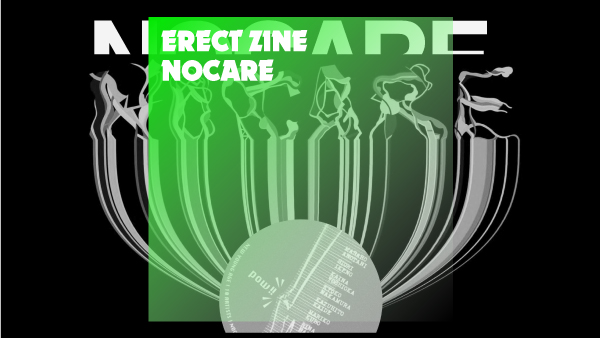 ERECT ZINE 『NOCARE』Release
