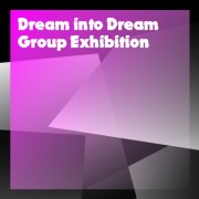 グループ展「Dream into Dream」