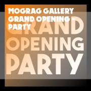 mograg gallery “GRAND OPENING PARTY”