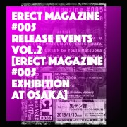 ERECT #005 Release Events Vol.2 Exhibition at Osaka