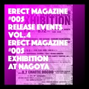 ERECT #005 Release Events Vol.4  Exhibition at NAGOYA