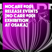 NO CARE #001 Exhibition at Osaka