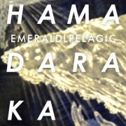 HAMADARAKA - EMERALDOLPELAGIC